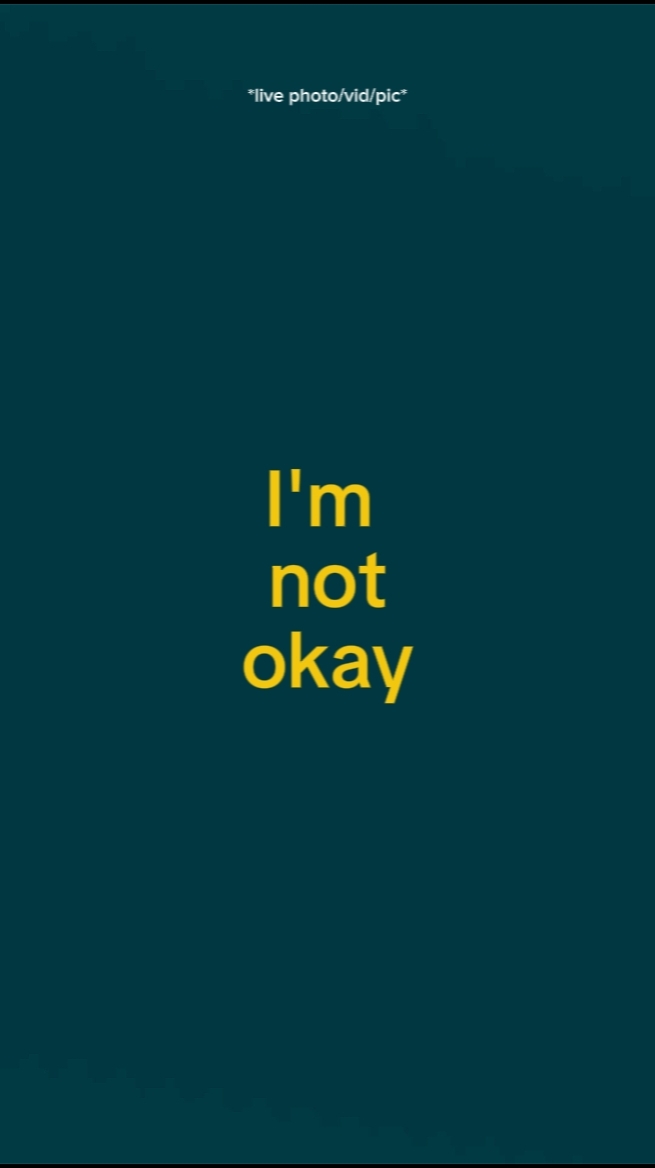 I'm not okay
