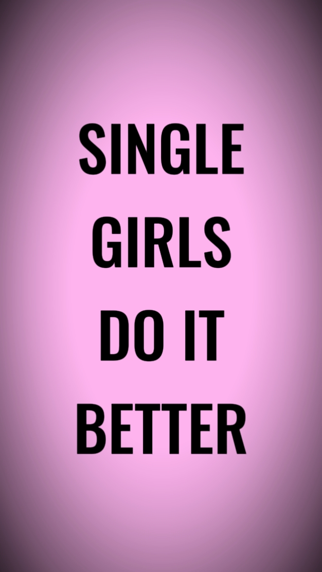 single girl do beter
