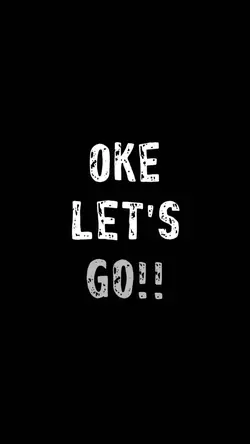 Ok Let's Go