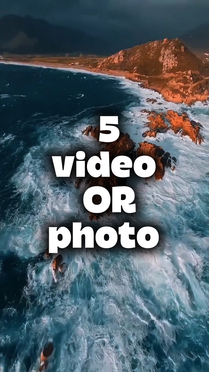 5 vidéo ou photo 