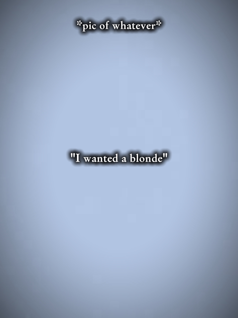 iwantedablonde