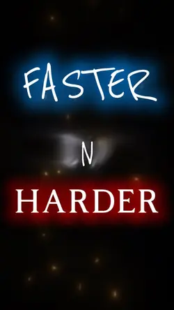 Faster N Harder 🎵