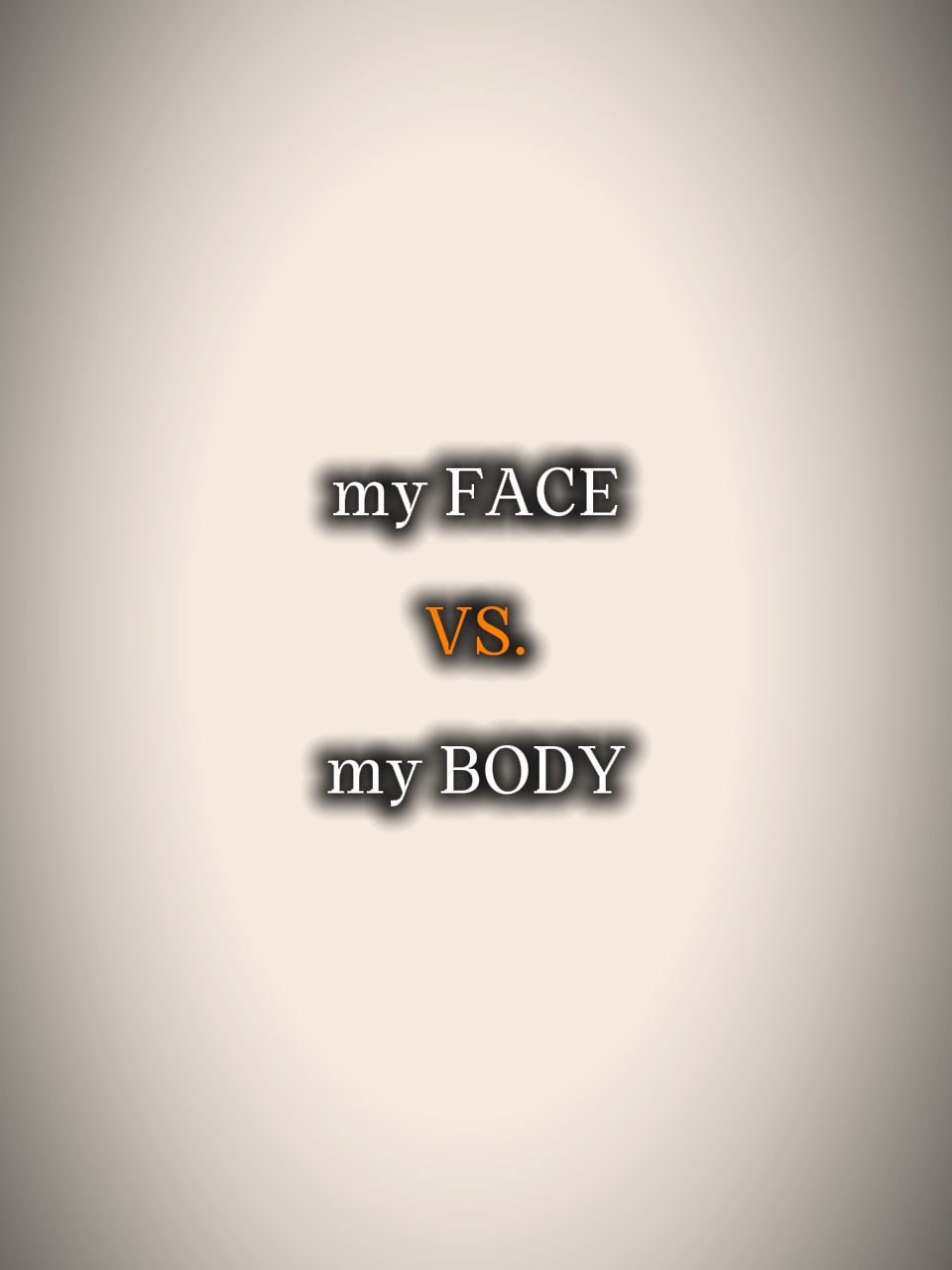 face vs body