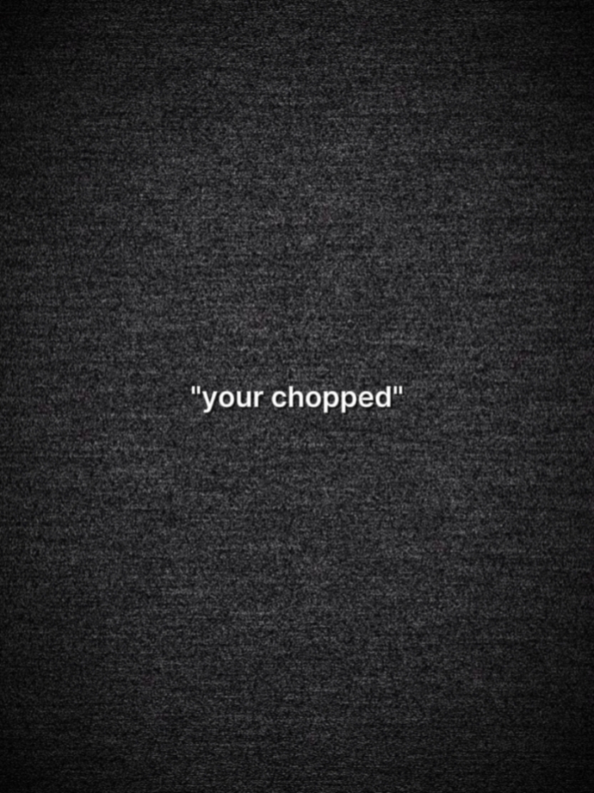 ur chopped 