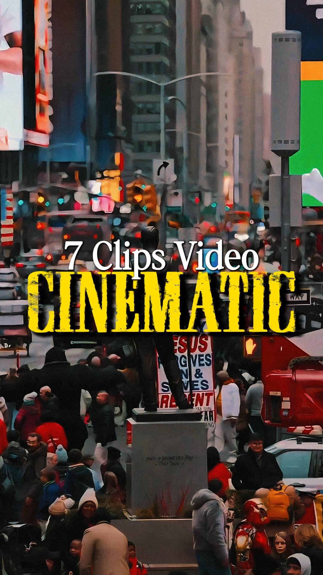 CINEMATIC 7 CLIPS