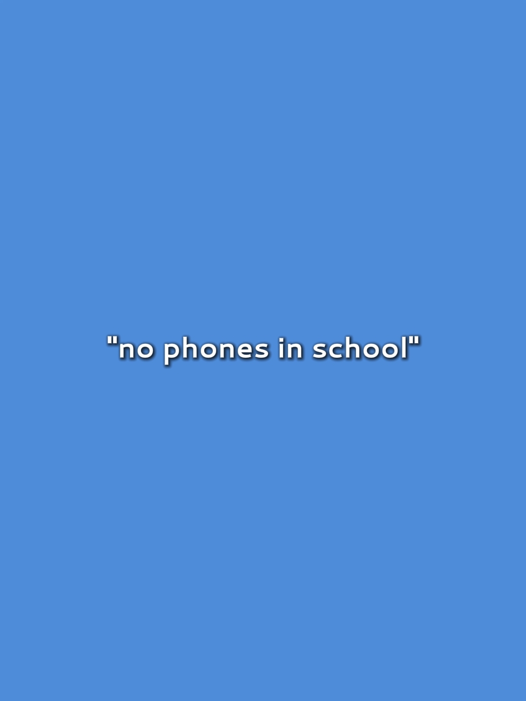 No phones in school 