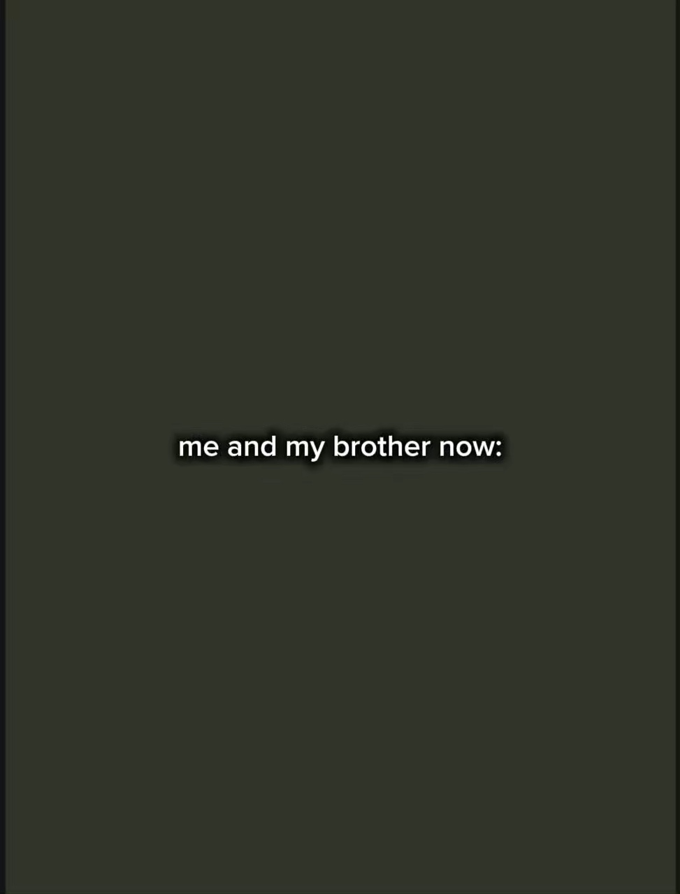 me and brother