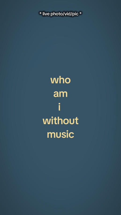 Whoamiwithoutmusic