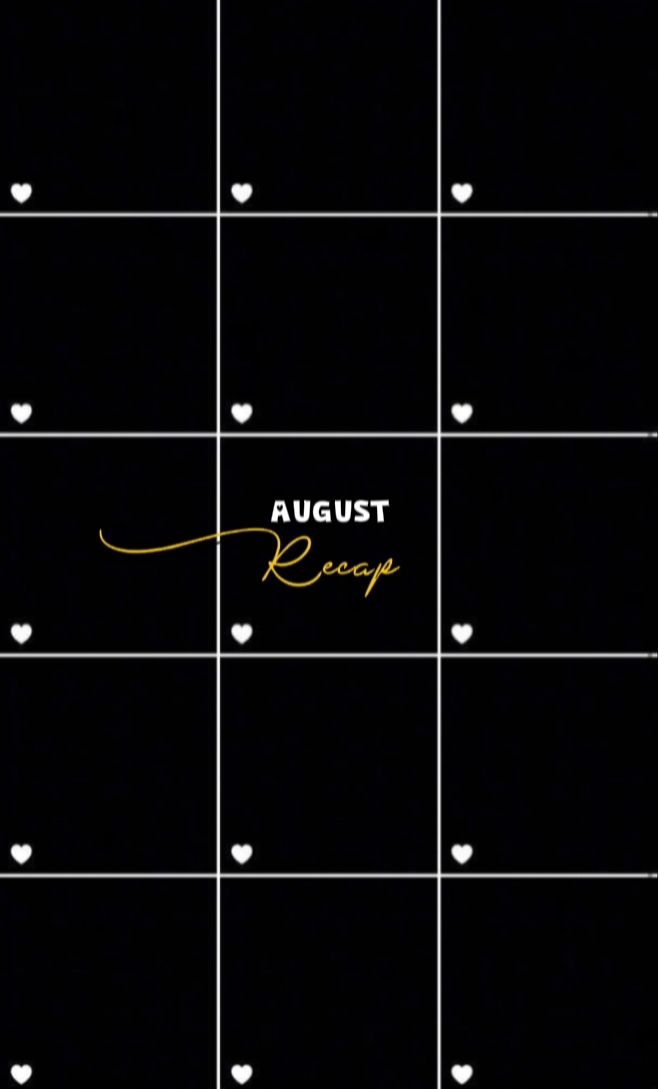 AUGUST RECAP