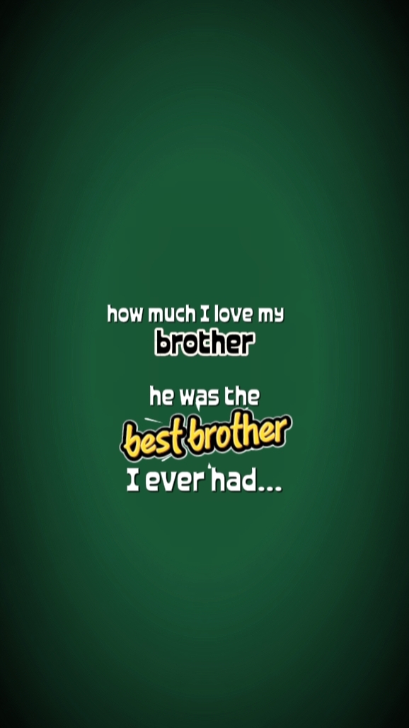 Best brother I ever