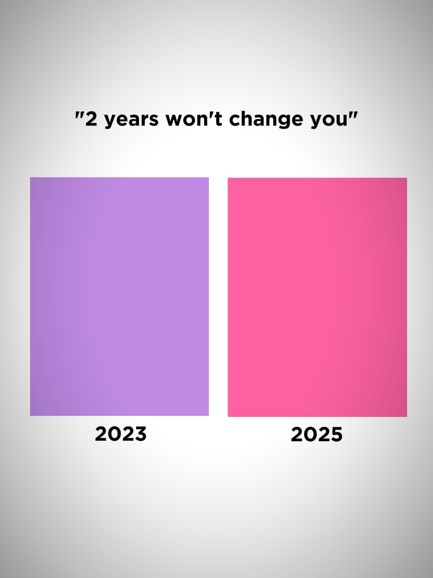 2 ans ne vous changeront pas