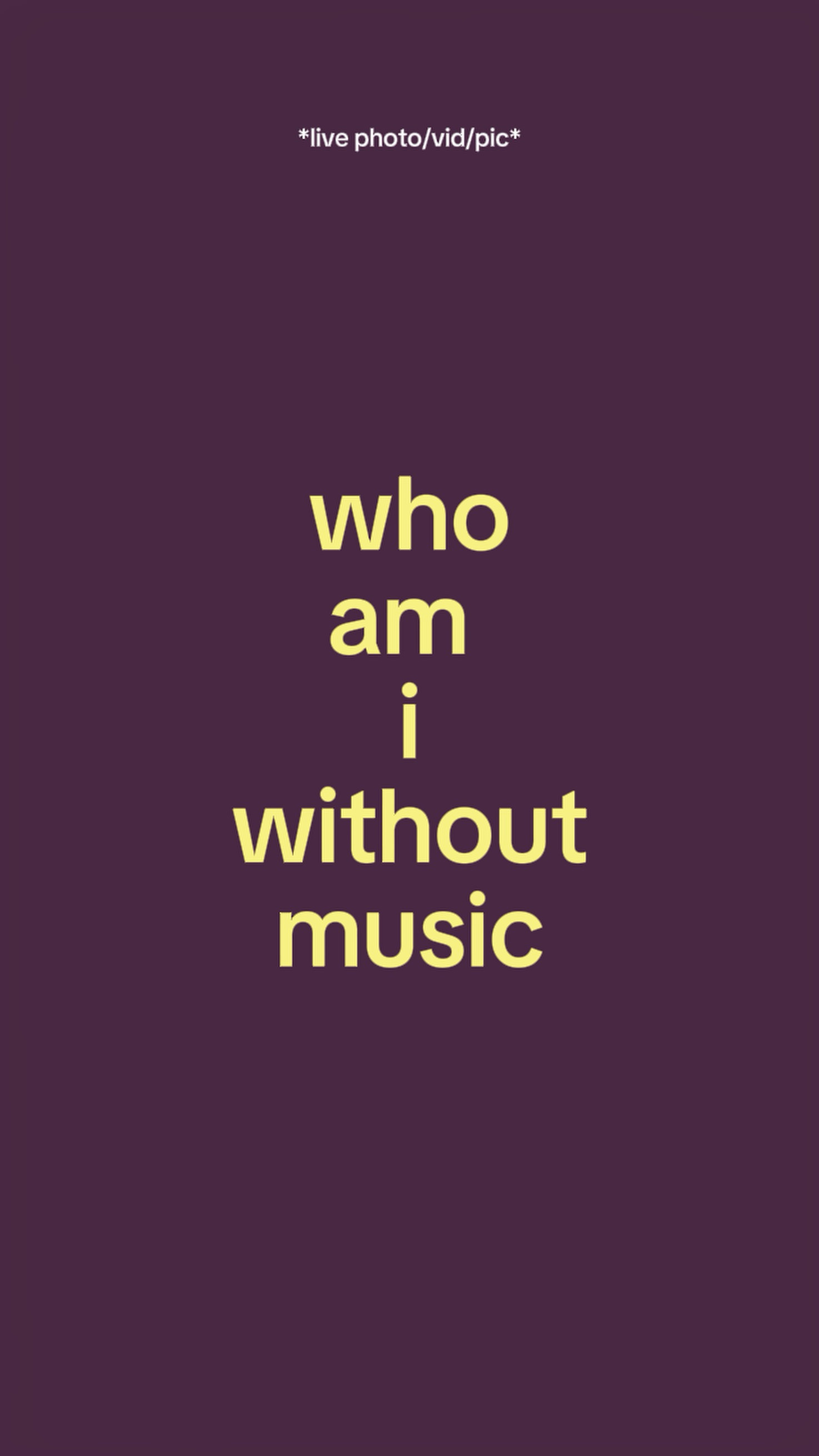 Whoamiwithoutmusic