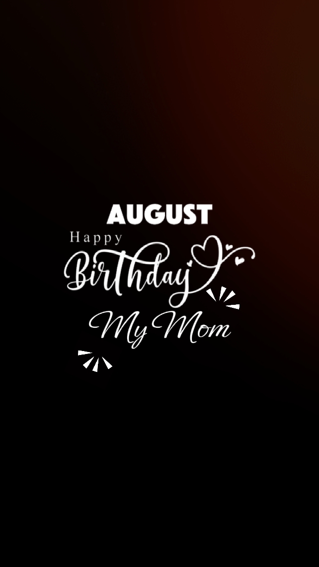 August B'day My Mom