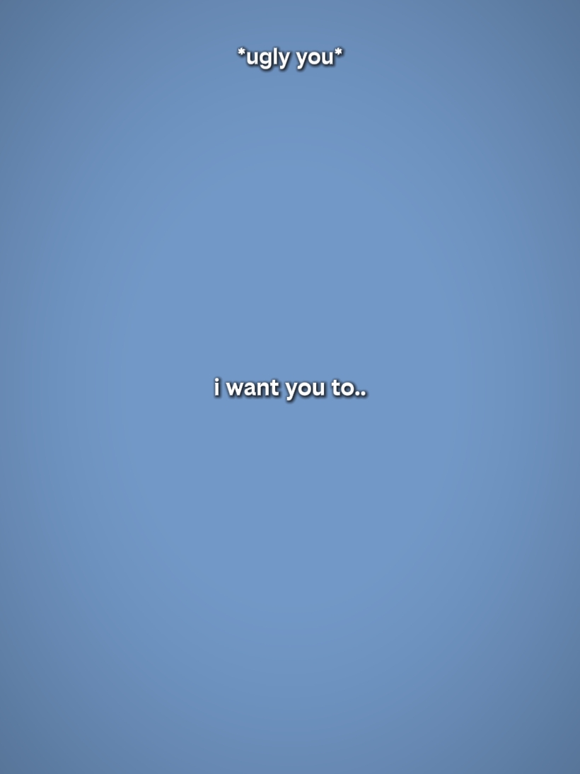 i want to to love me