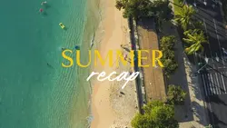 SUMMER RECAP