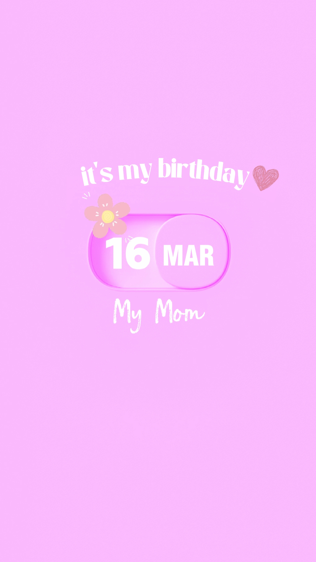 HBD MOM 16 MARCH