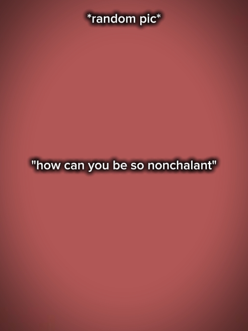 nonchalant 