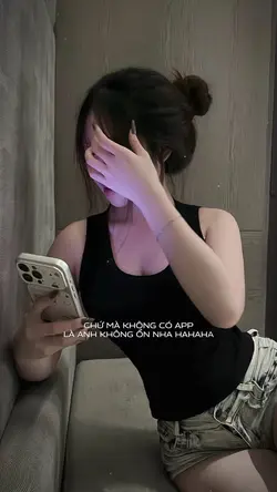 Không có app là anh