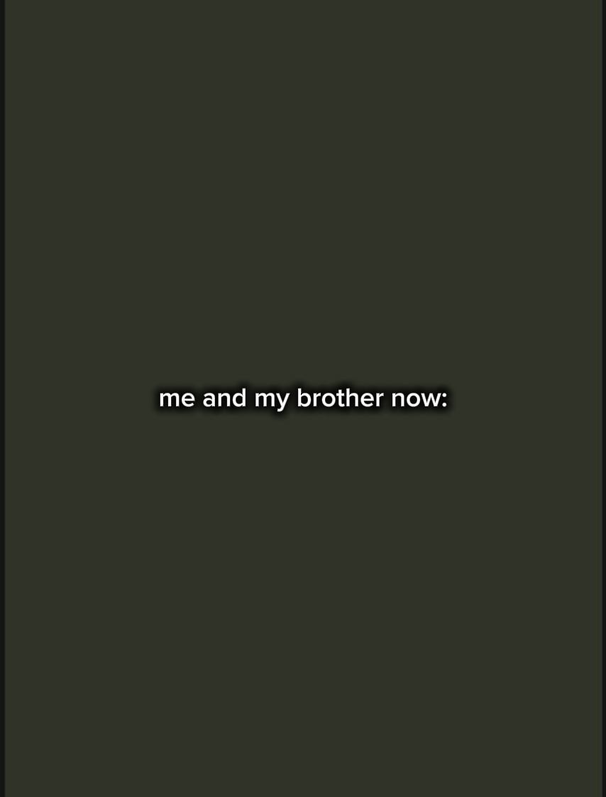 me and my brother 