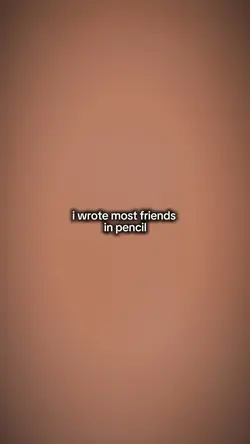 I wrote most friends