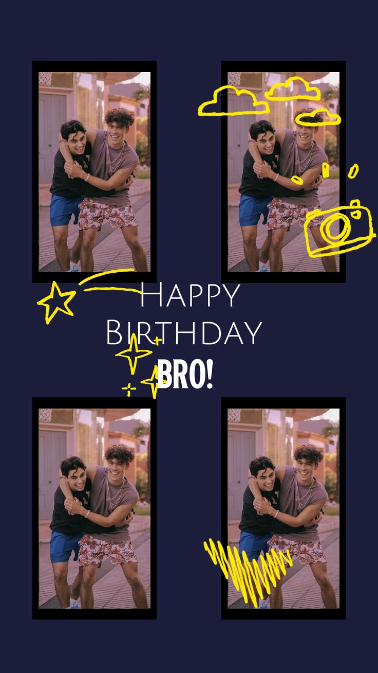 happy birthday BRO