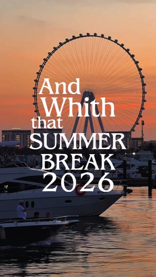SUMMER BREAK 2026