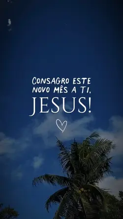 Novo mês a Ti Jesus