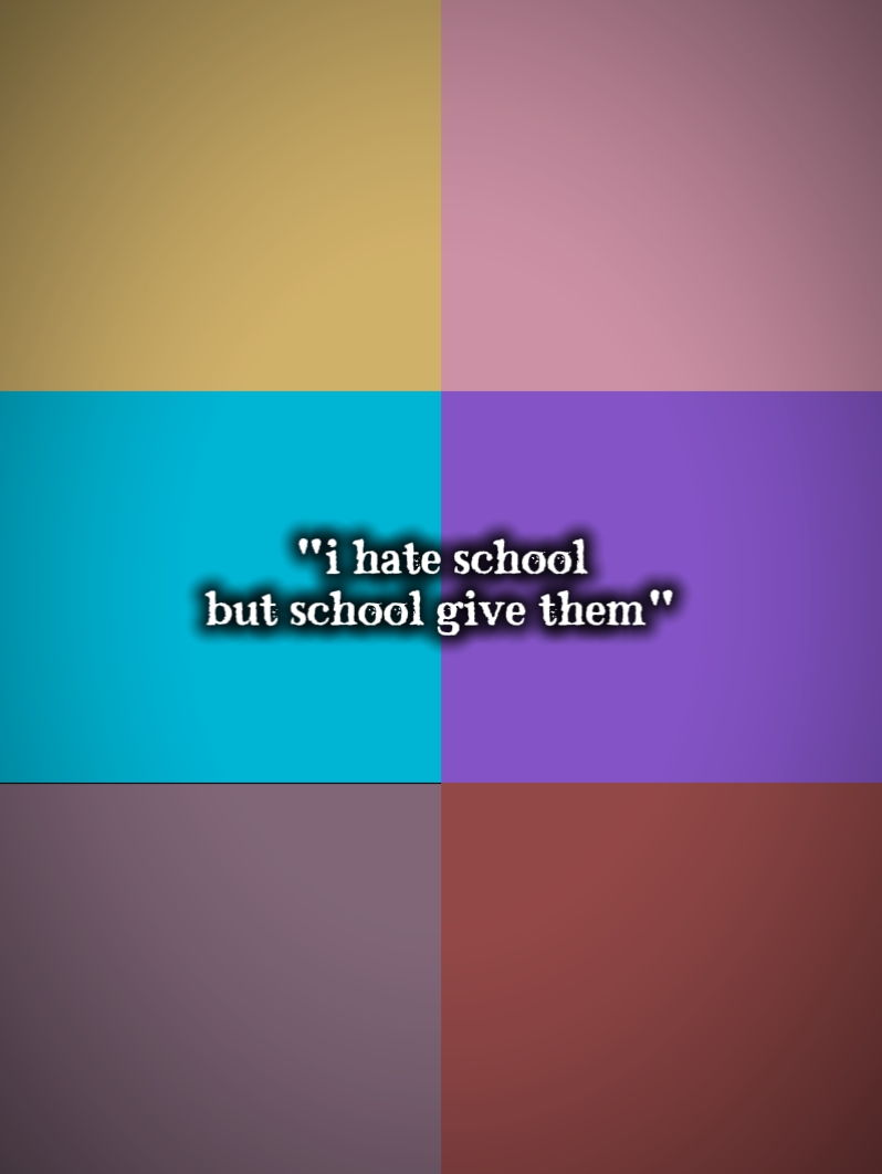 I hate school but