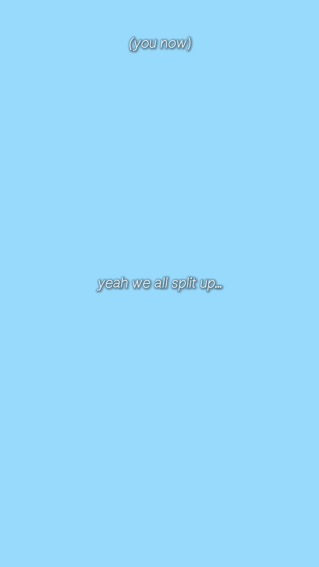 Yeahweallsplitup 