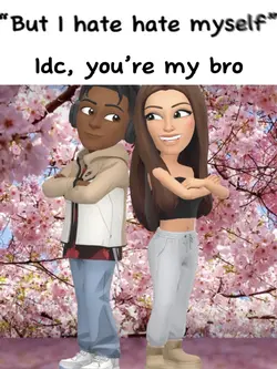 idc ur my bro🤞