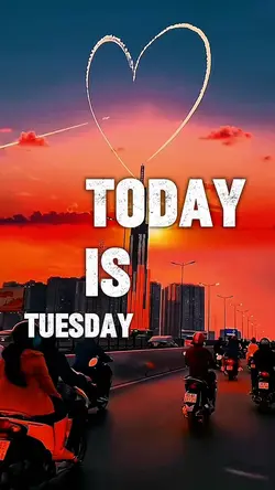 TODAY IS TUESDAY