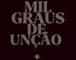 Mil graus de unção