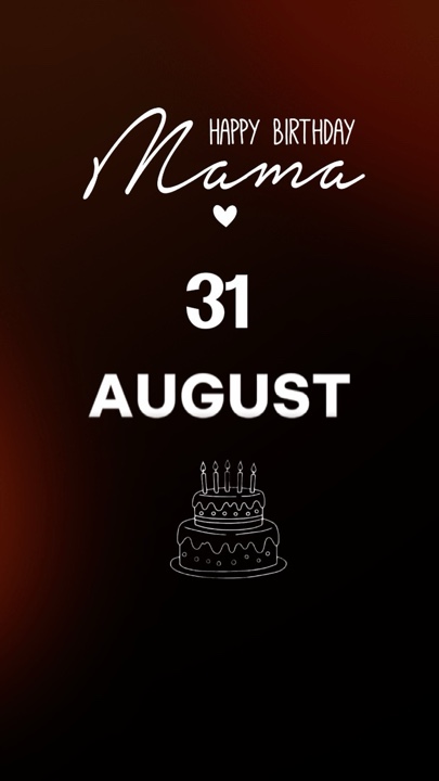 HBD MAMA 31 AUGUST 