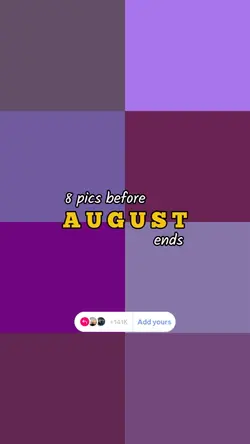 8 pics before August