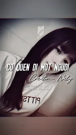 CỐ QUÊN ĐI MỘT NGƯỜI