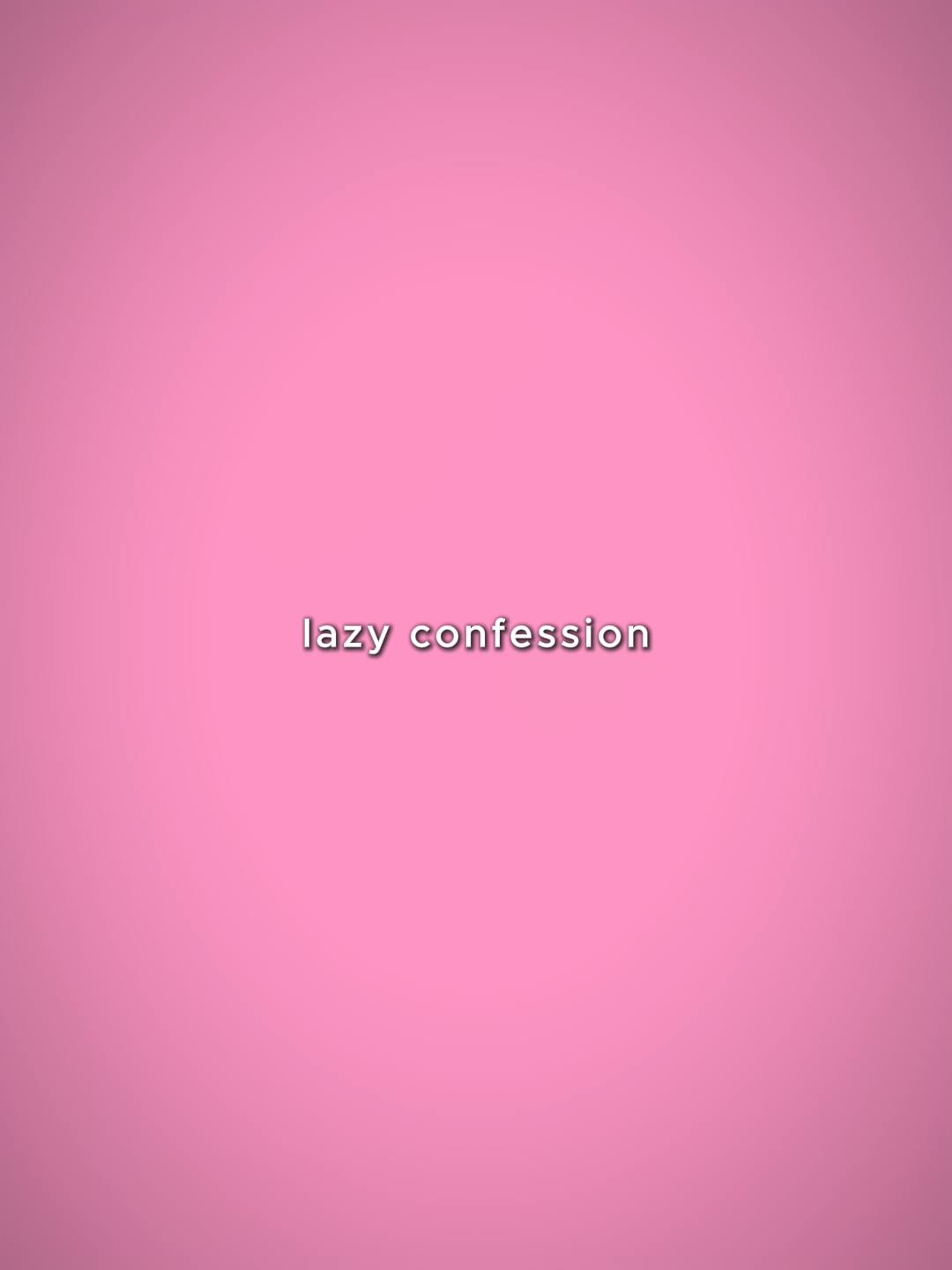 lazy confession 