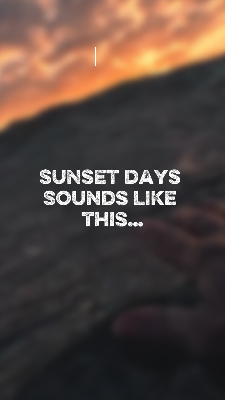 Días al atardecer
Sonidos 