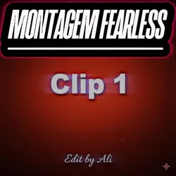 MONTAGEM FEARLESS