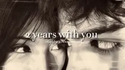 2 years with you 