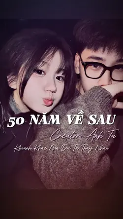 50 NĂM VỀ SAU