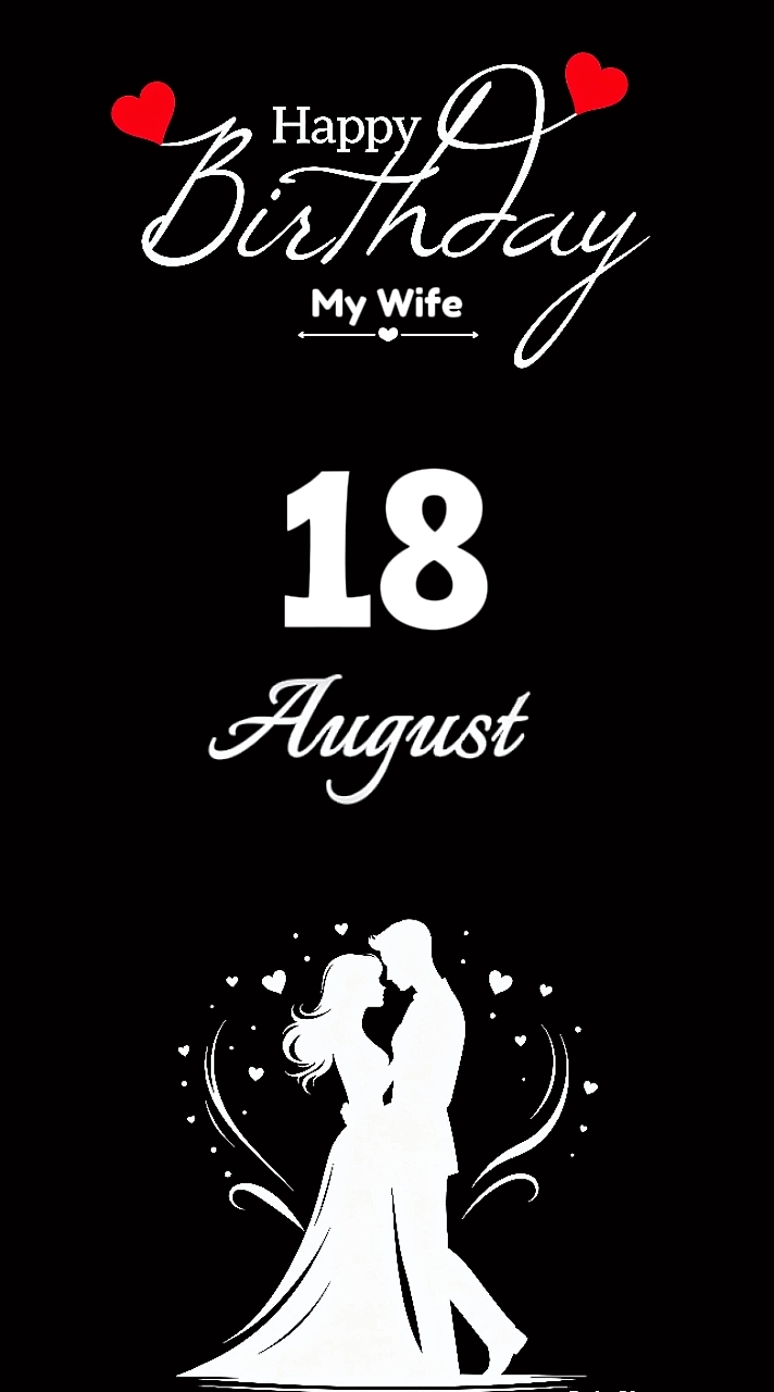 BIRTHDAY WIFE 18 AUG