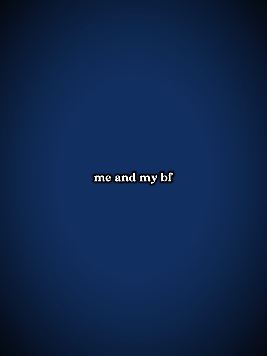 ma and my bf
