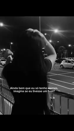 eu só tenho ciúmes