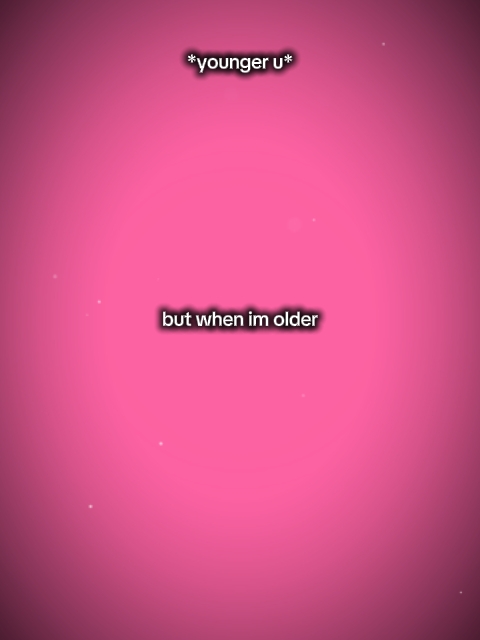 Butwhenimolder