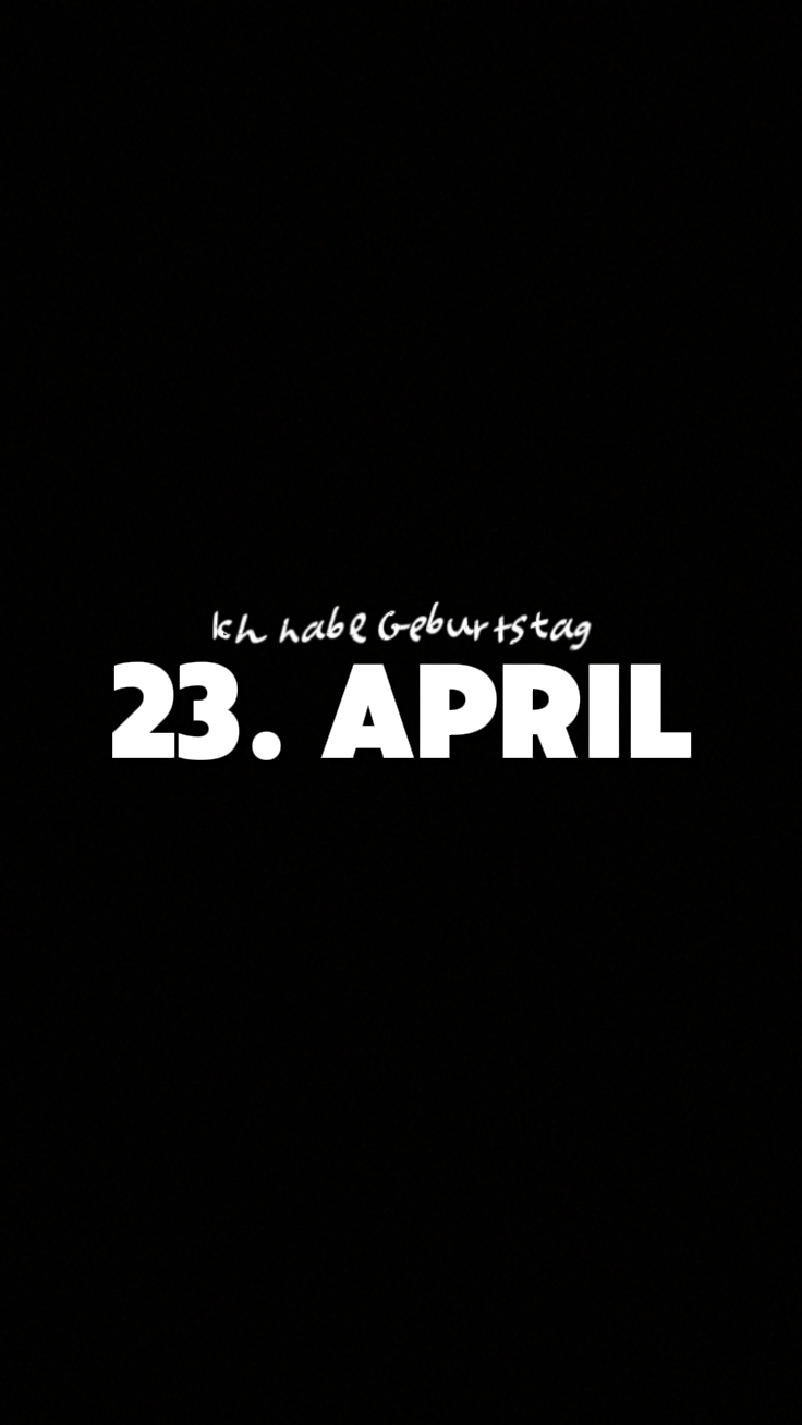 23. April Geburtstag