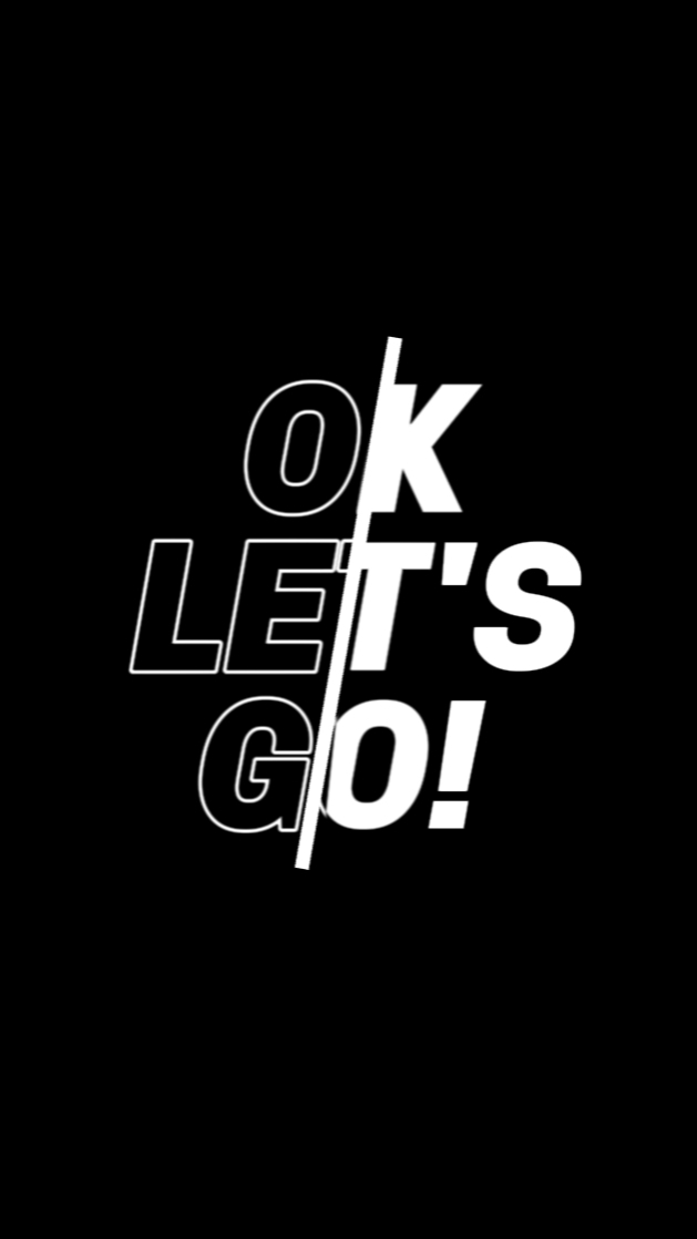 OK LET'S GO! 