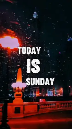 TODAY IS SUNDAY
