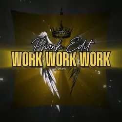 WORK WORK WORK