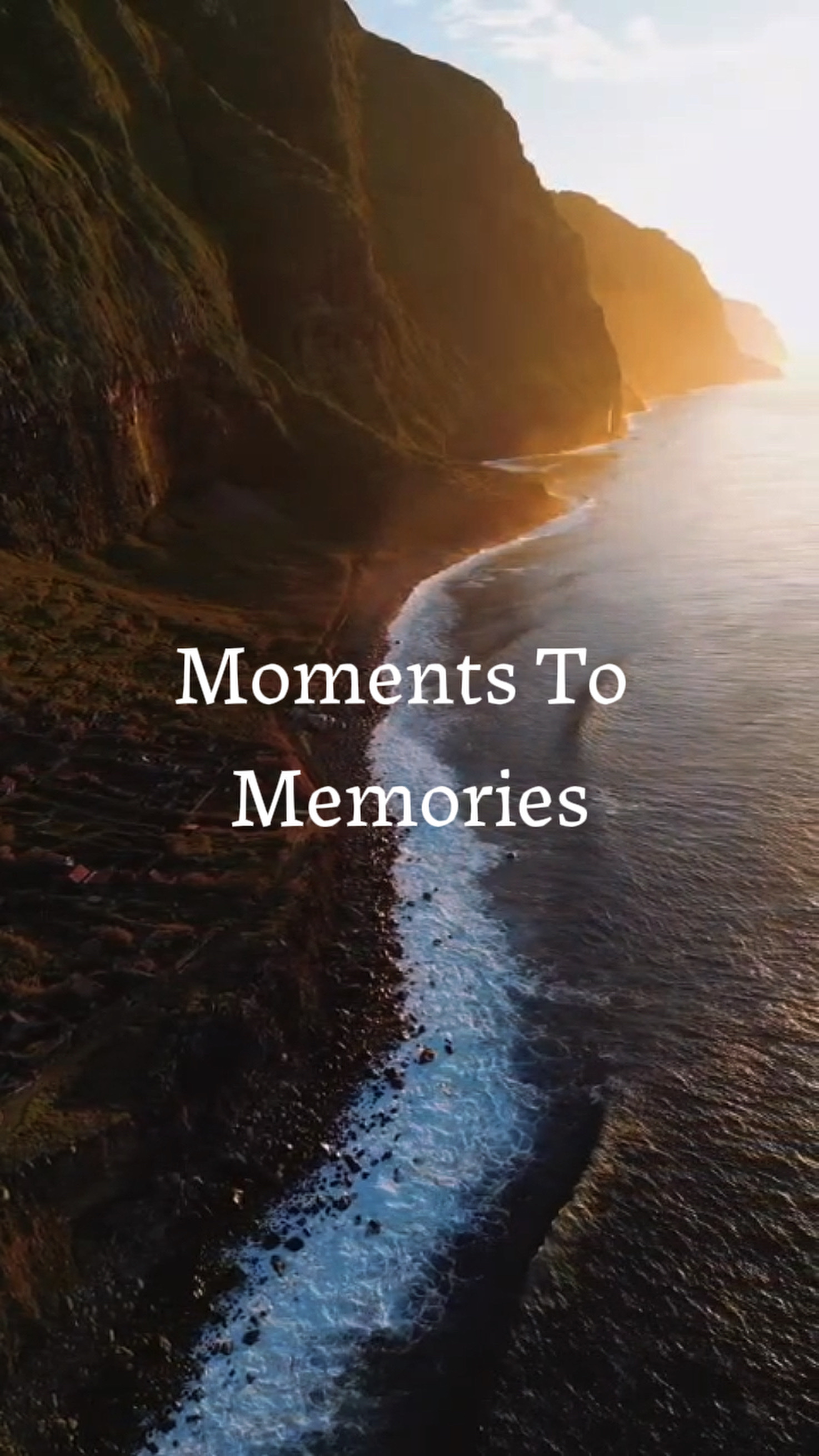 Moments to memories