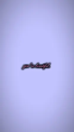 you're beautiful